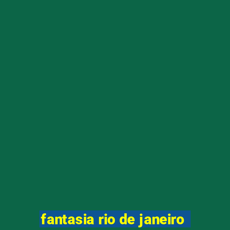 fantasia rio de janeiro